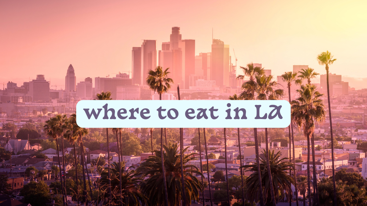 Where to eat in LA